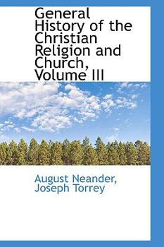 Paperback General History of the Christian Religion and Church, Volume III Book
