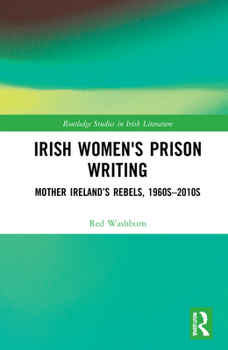 Hardcover Irish Women's Prison Writing: Mother Ireland's Rebels, 1960s-2010s Book