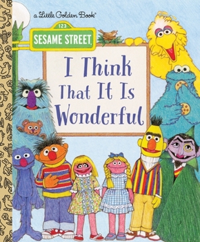 Hardcover I Think That It Is Wonderful (Sesame Street) Book