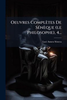 Paperback Oeuvres Complètes De Sénèque (le Philosophe), 4... [Latin] Book