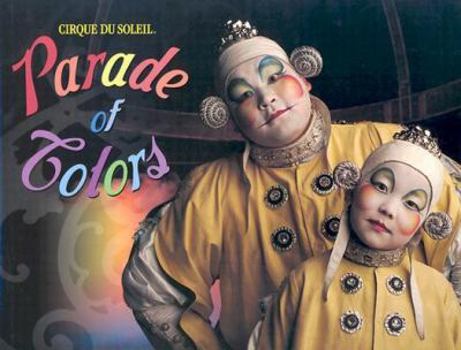 Hardcover Cirque Du Soleil: Parade of Colors Book