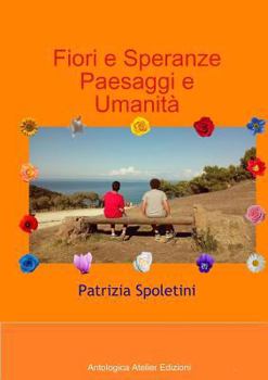 Paperback Fiori e Speranze - Paesaggi e Umanità [Italian] Book