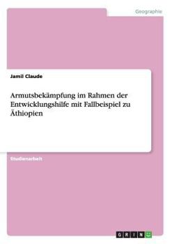 Paperback Armutsbekämpfung im Rahmen der Entwicklungshilfe mit Fallbeispiel zu Äthiopien [German] Book