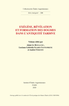 Paperback Exegese, Revelation Et Formation Des Dogmes Dans l'Antiquite Tardive [French] Book