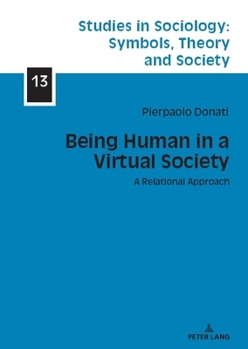 Hardcover Being Human in a Virtual Society: A Relational Approach Book