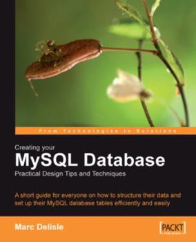 Paperback Creating your MySQL Database: Practical Design Tips and Techniques Book
