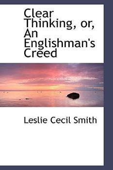 Paperback Clear Thinking, Or, an Englishman's Creed [Large Print] Book