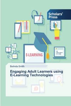 Paperback Engaging Adult Learners using E-Learning Technologies Book