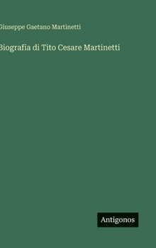 Biografia di Tito Cesare Martinetti (Italian Edition)