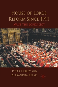 Paperback House of Lords Reform Since 1911: Must the Lords Go? Book