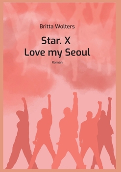 Paperback Star.X - Love my Seoul: Roman [German] Book