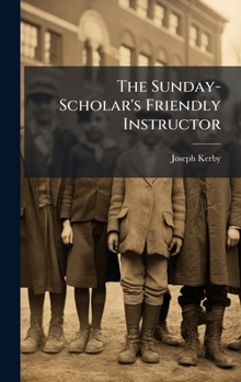 Hardcover The Sunday-Scholar's Friendly Instructor Book