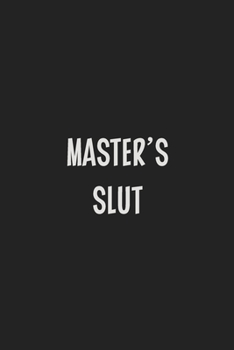 Master's Slut: Stiffer Than A Greeting Card: Use Our Novelty Journal To Document Your Sexual Adventures, Fantasies, or Kinky Bucket List | Makes a Great BDSM Lifestyle Gift For Adults