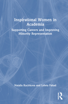 Hardcover Inspirational Women in Academia: Supporting Careers and Improving Minority Representation Book