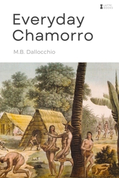 Paperback Everyday Chamorro: Chamorro Language Phrases for Beginners Book