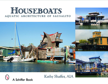 Hardcover Houseboats: Aquatic Architecture of Sausalito Book
