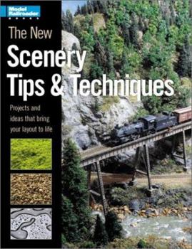Paperback The New Scenery Tips & Techniques: Projects and Ideas That Bring Your Layout to Life Book