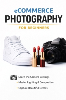 Beginners Guide to eCommerce Photography