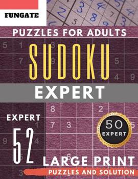 Expert Sudoku Puzzles for Adults Large Print: FunGate Activity Book Extremely Hard SUDOKU book for Expert (brain improvement games for Adults & Seniors)