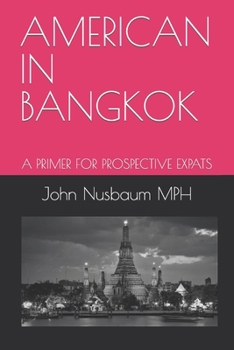 Paperback American in Bangkok: A Primer for Prospective Expats Book