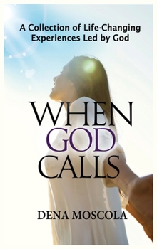 Hardcover When God Calls: A Collection of Life-Changing Experiences Led by God Book