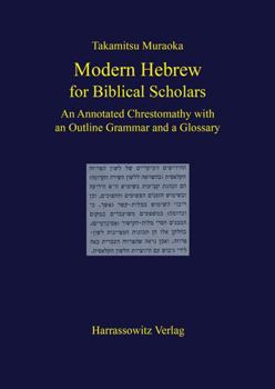 Paperback Modern Hebrew for Biblical Scholars: An Annotated Chrestomathy with an Outline Grammar and a Glossary [Hebrew] Book