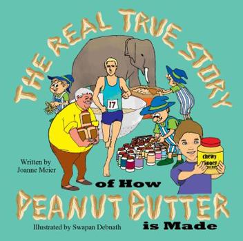 Paperback The Real True Story of How Peanut Butter is Made Book