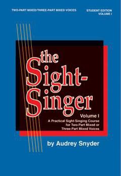 Paperback The Sight-Singer for Two-Part Mixed/Three-Part Mixed Voices, Vol 1: Student Edition Book