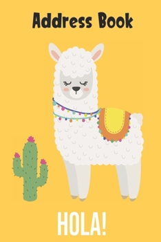 Hola Address Book: Cute Llama Cover Address Book with Alphabetical Organizer, Names, Addresses, Birthday, Phone, Work, Email and Notes (Address Book 6x9)