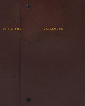 Sophie Calle: Catalogue Raisonné of the Unfinished