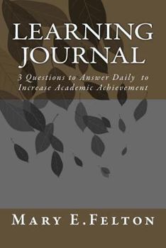 Paperback Learning Journal: 3 Questions to Answer Daily to Increase Academic Achievement Book