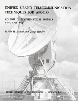 Paperback Unified S-Band Telecommunication Techniques for Apollo: Volume II - Mathematical Models and Analysis Book