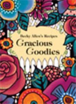 Ring-bound Becky Allen's Recipes - Gracious Goodies Book