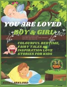 Paperback You Are Loved Boy & Girl: Colourful Bedtime, Fairytale & Inspiration Love Stories For Kids Book