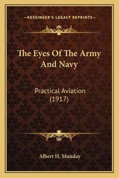 The Eyes Of The Army And Navy: Practical Aviation