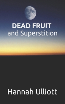 Paperback Dead Fruit and Superstition Book