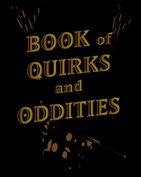 Paperback Book of Quirks and Oddities - Blank Sketchbook: Steampunk Sketchbook Book