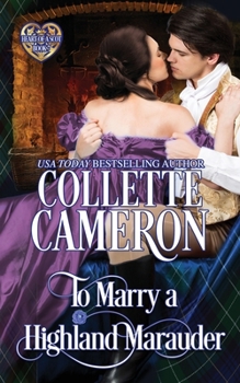 Paperback To Marry a Highland Marauder: A Passionate Enemies to Lovers Scottish Highlander Historical Mystery Romance Adventure Book