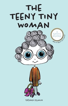 The Teeny Tiny Woman: A Classic Folktale