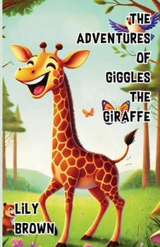 Paperback The Adventures of Giggles the Giraffe Book