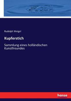 Paperback Kupferstich: Sammlung eines holländischen Kunstfreundes [German] Book