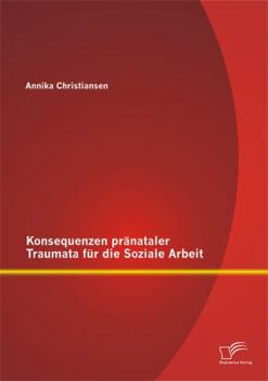 Paperback Konsequenzen pränataler Traumata für die Soziale Arbeit [German] Book