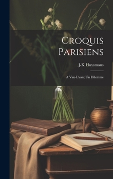 Hardcover Croquis parisiens; A vau-l'eau; Un dilemme [French] Book