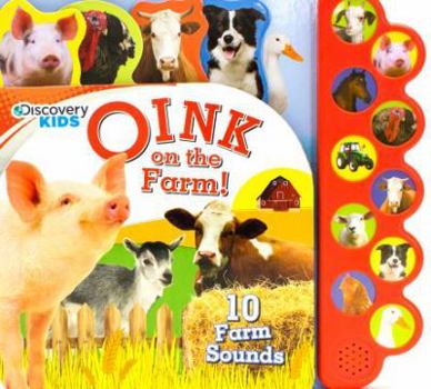 Board book Discovery Oink on the Farm!: 10 Noisy Farm Sounds Book