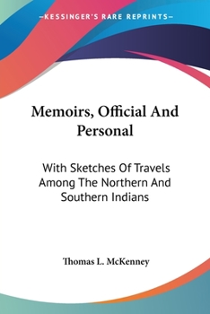Paperback Memoirs, Official And Personal: With Sketches Of Travels Among The Northern And Southern Indians Book