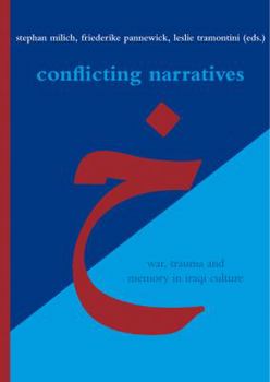 Hardcover Conflicting Narratives: War, Trauma and Memory in Iraqi Culture Book