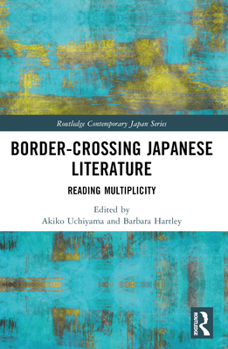 Paperback Border-Crossing Japanese Literature: Reading Multiplicity Book