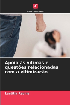 Apoio às vítimas e questões relacionadas com a vitimização (Portuguese Edition)