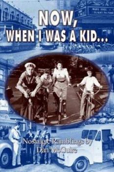Paperback Now, When I Was a Kid . . .: Nostalgic Ramblings by Book