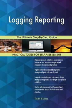 Paperback Logging Reporting The Ultimate Step-By-Step Guide Book